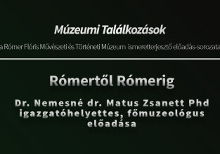 Múzeumi találkozások | Rómertől Rómerig